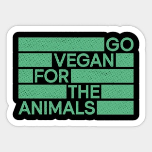 Go Vegan For The Animals - Veganism Veggie Vegan Sticker